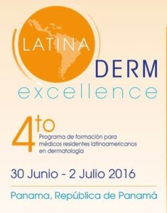 Dermomedic - 4º Programa de Formación para Médicos Residentes Latinoamericanos en Dermatología  30 Junio - 2 Julio 2016 - Panama